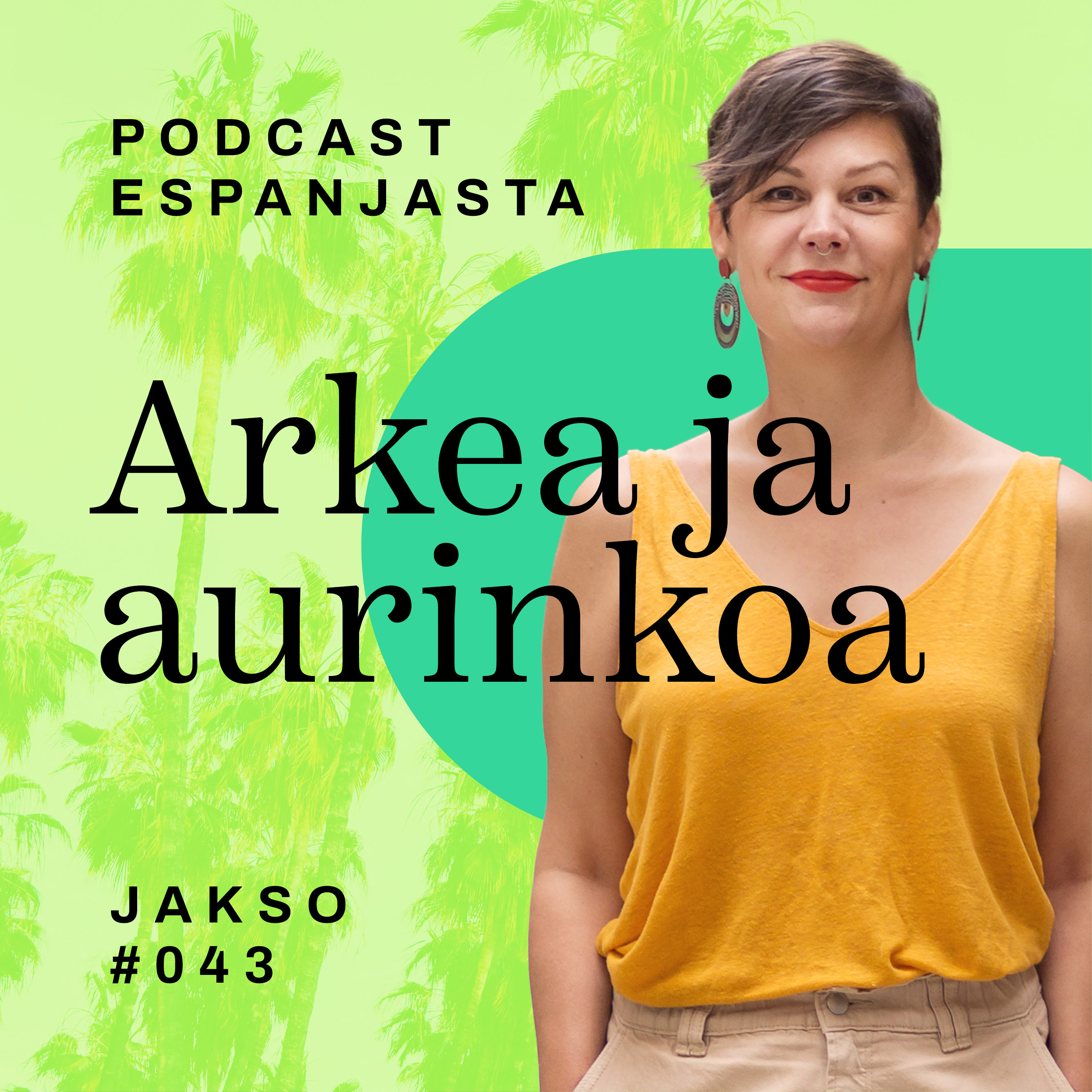 Arkea ja aurinkoa – podcast Espanjasta