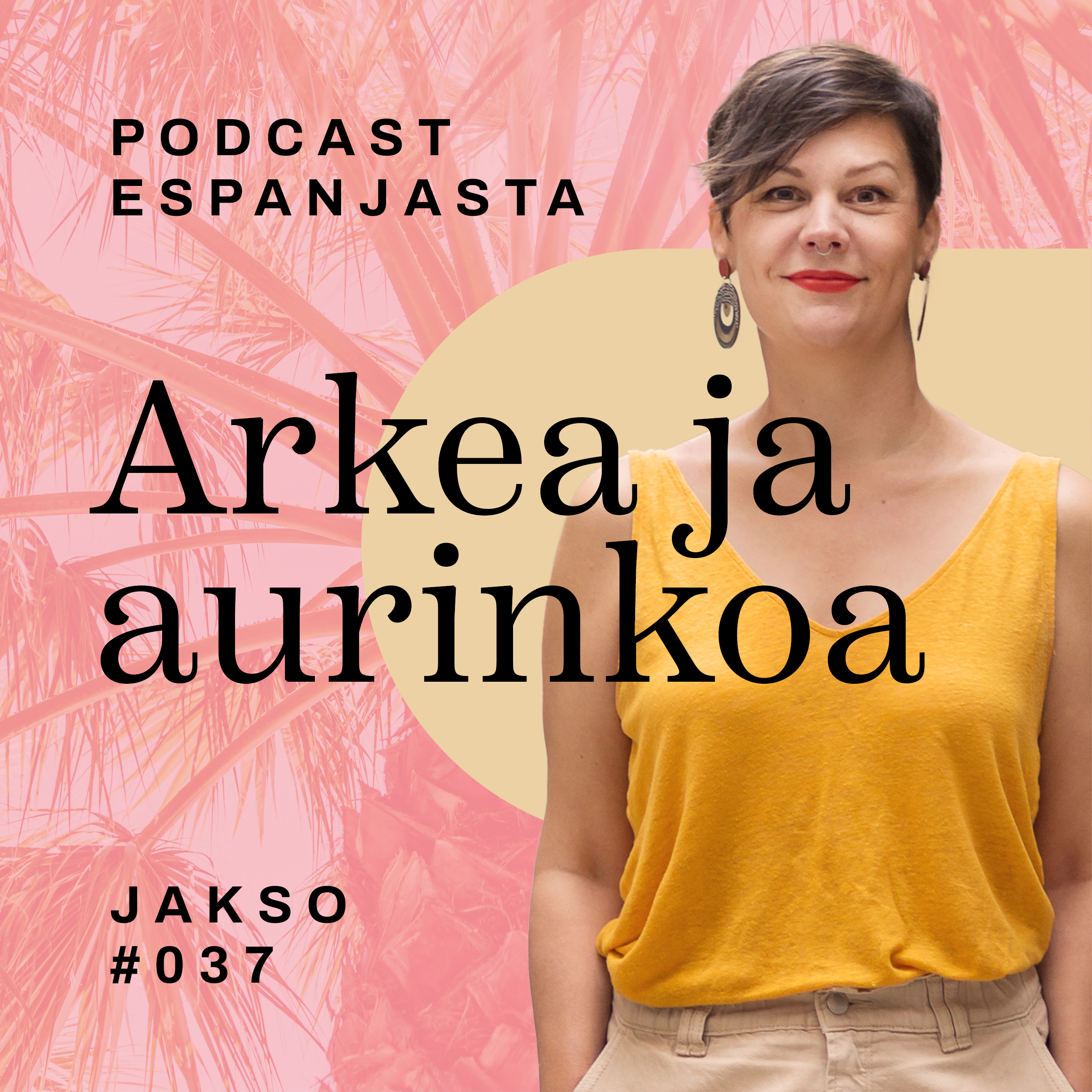 Arkea ja aurinkoa – podcast Espanjasta