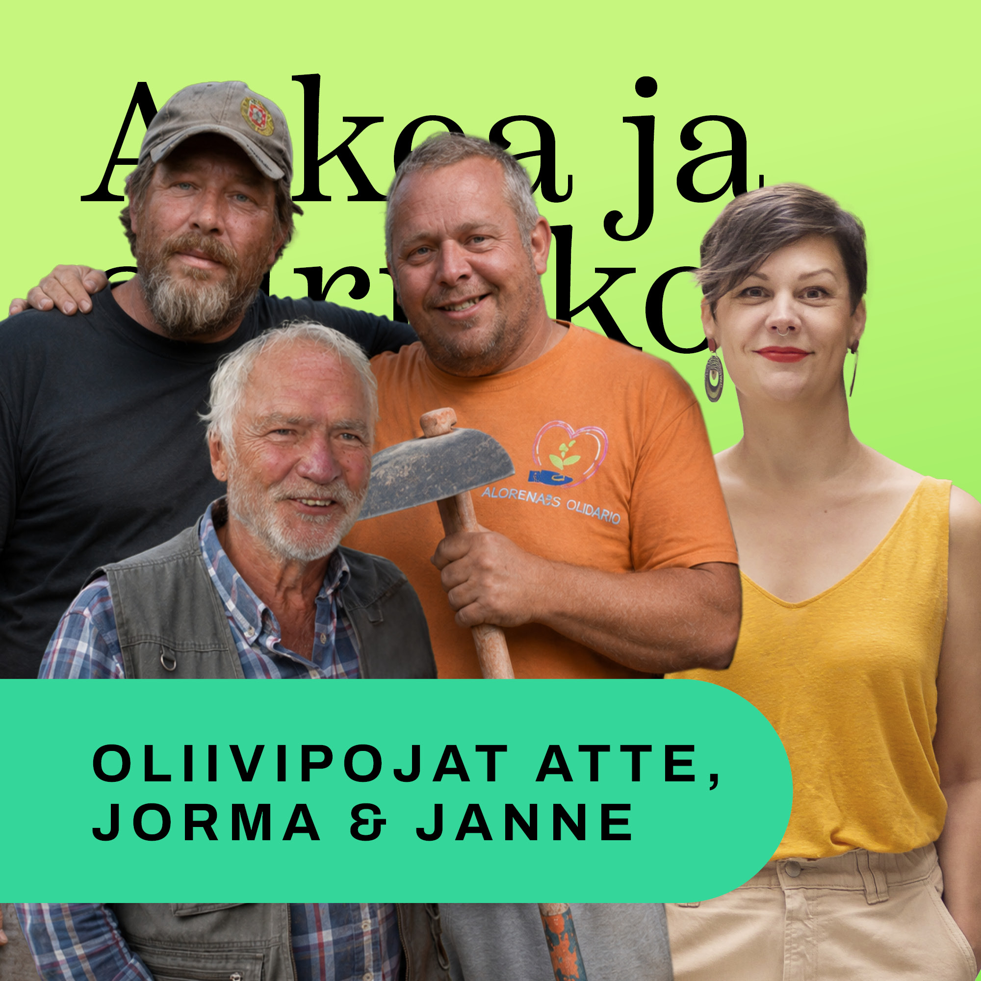 79. Mangon viljelijöiksi sattumien kautta – vieraana Oliivipojat Janne, Atte ja Jorma