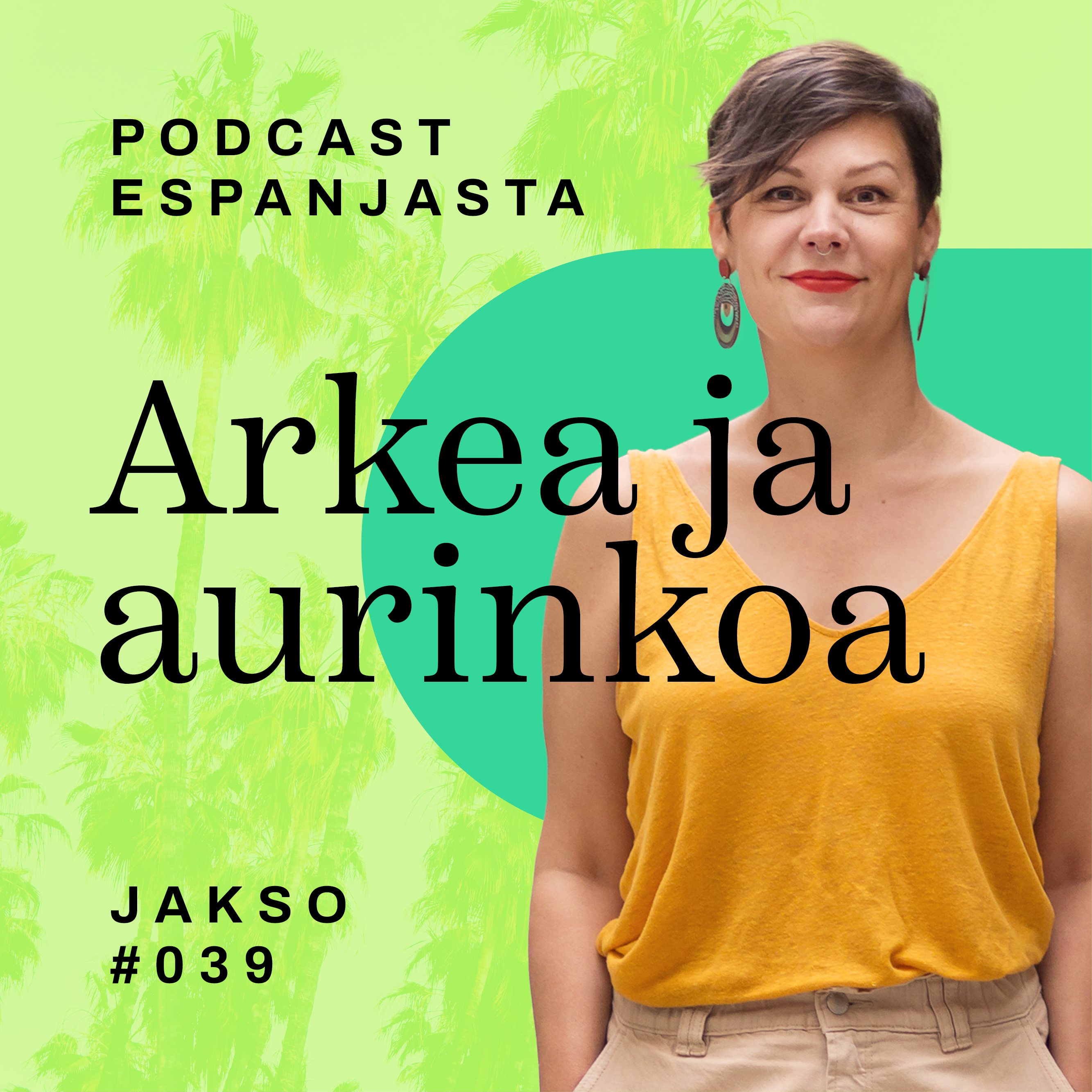 Arkea ja aurinkoa – podcast Espanjasta