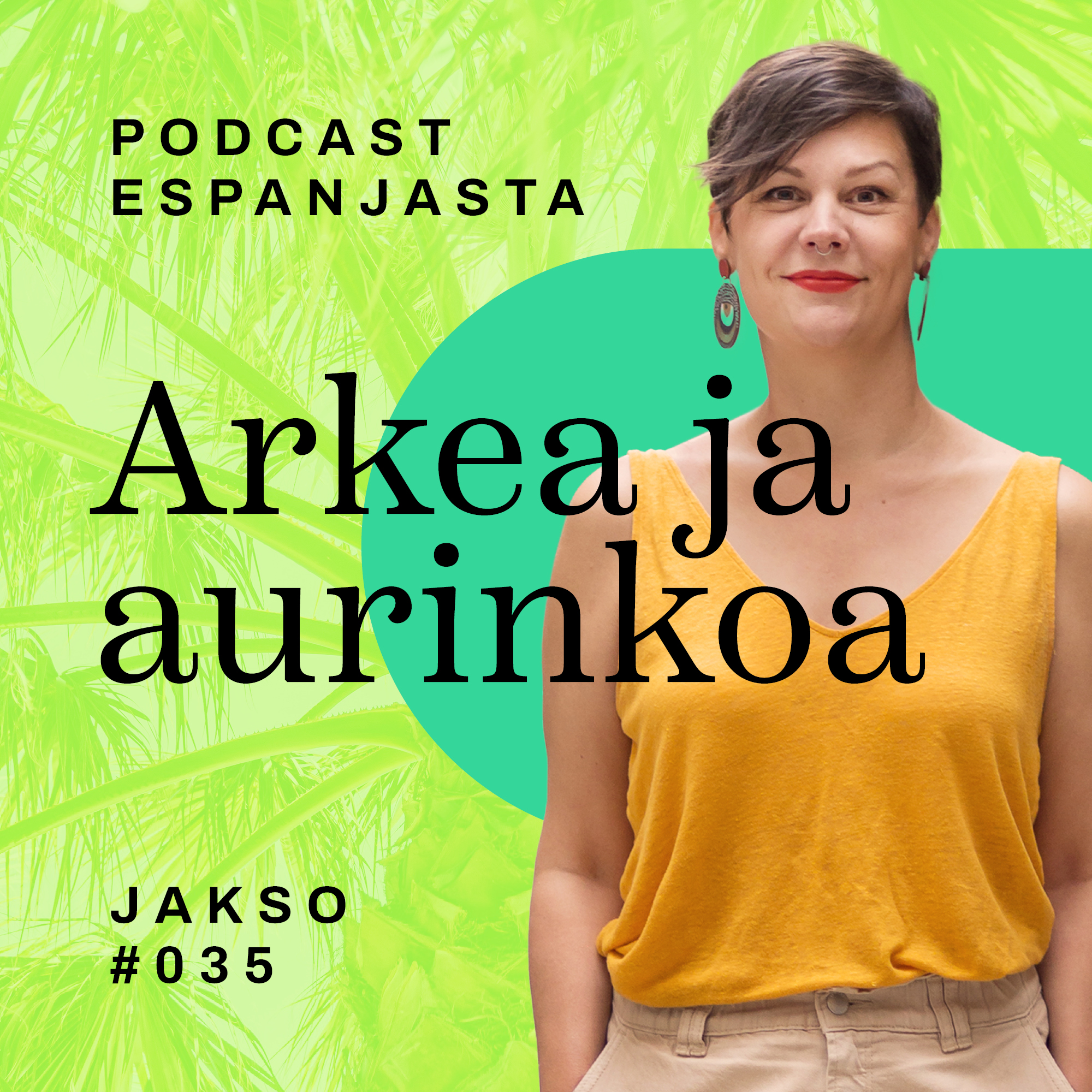 Arkea ja aurinkoa – podcast Espanjasta