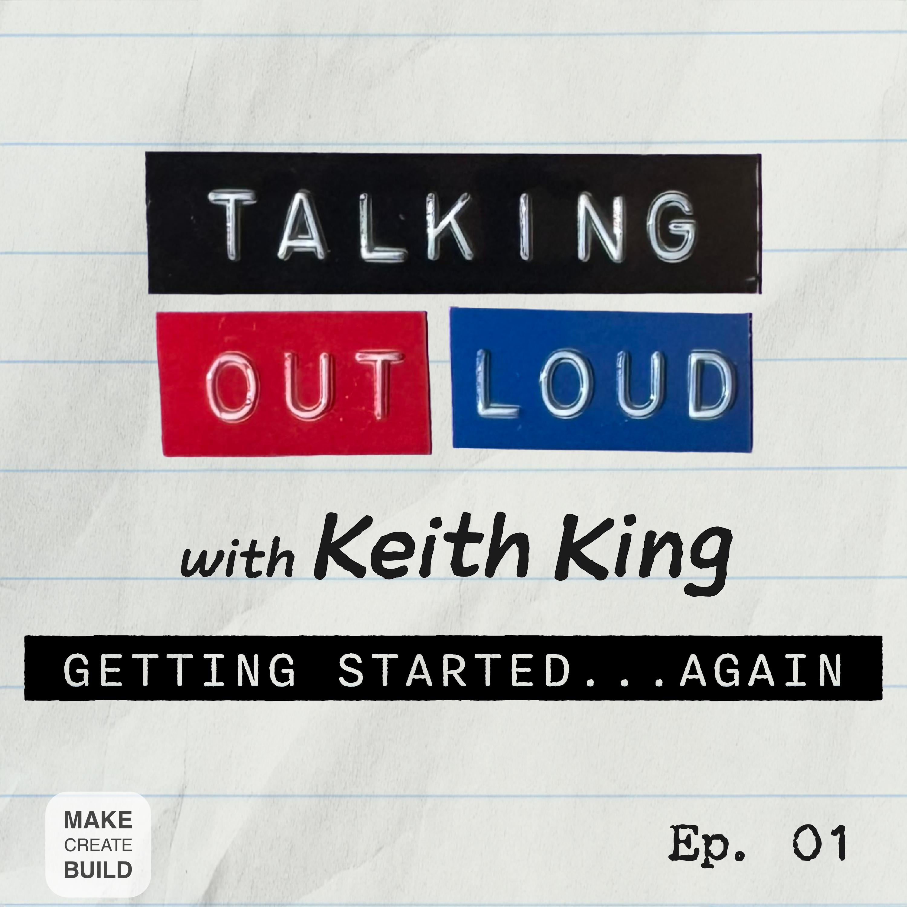 Talking Out Loud | Getting Started…Again episode artwork