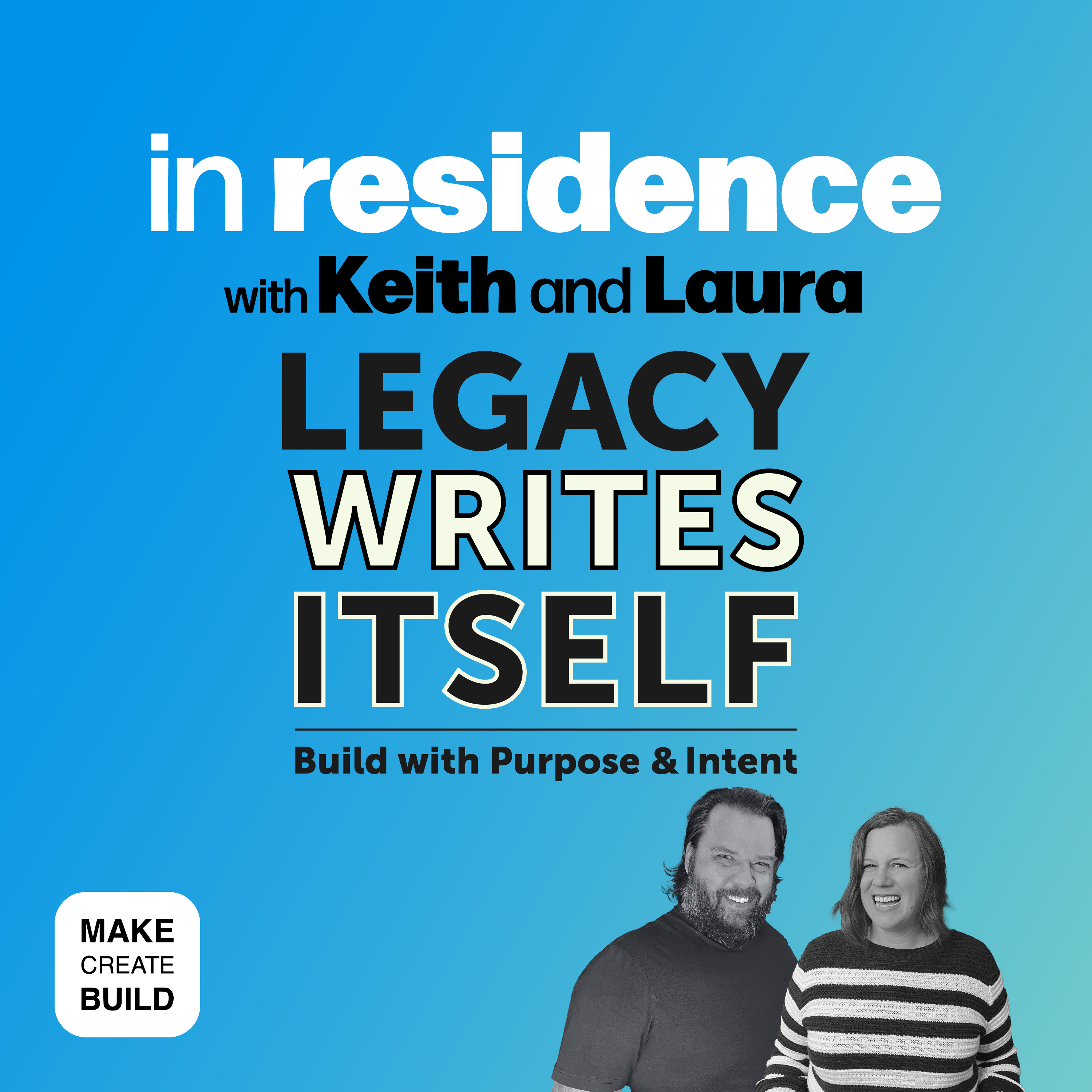 Legacy Writes Itself | Build with Purpose & Intent episode artwork