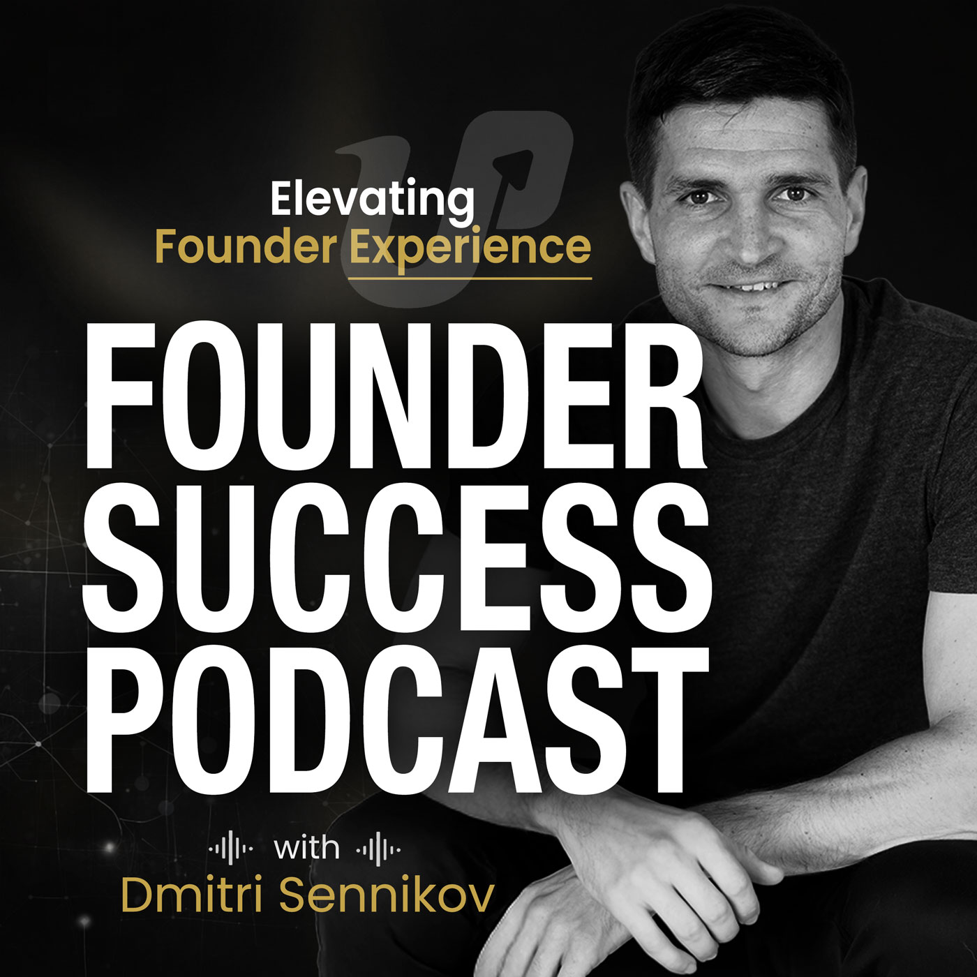 Founder Success Podcast: Elevating Founder Experience