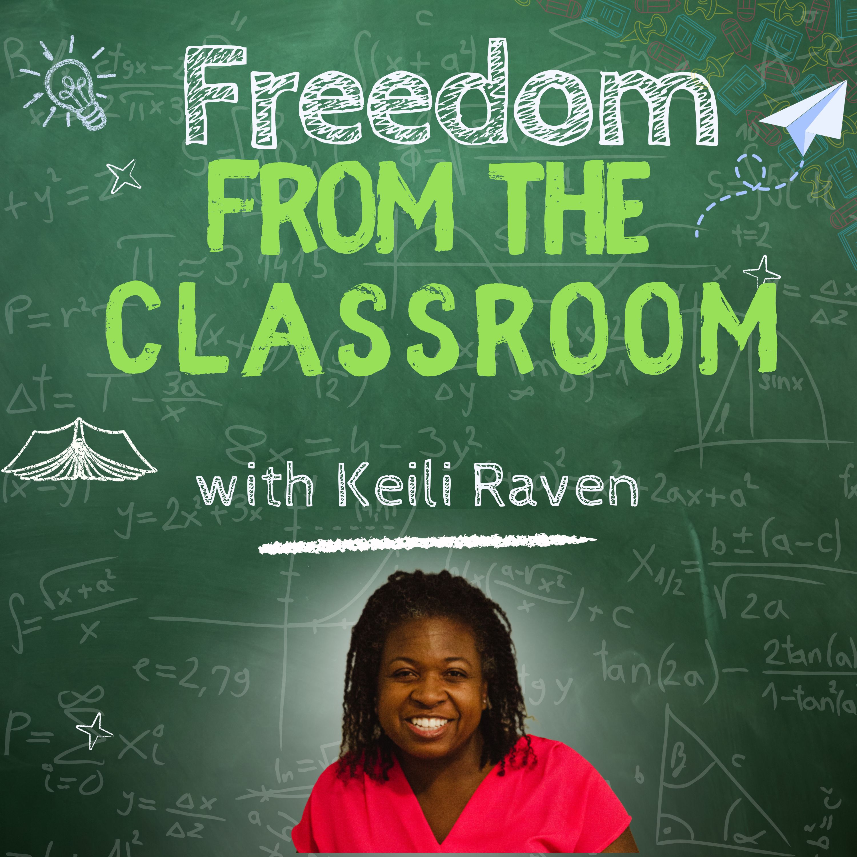 Freedom From the Classroom with Keili Raven podcast artwork