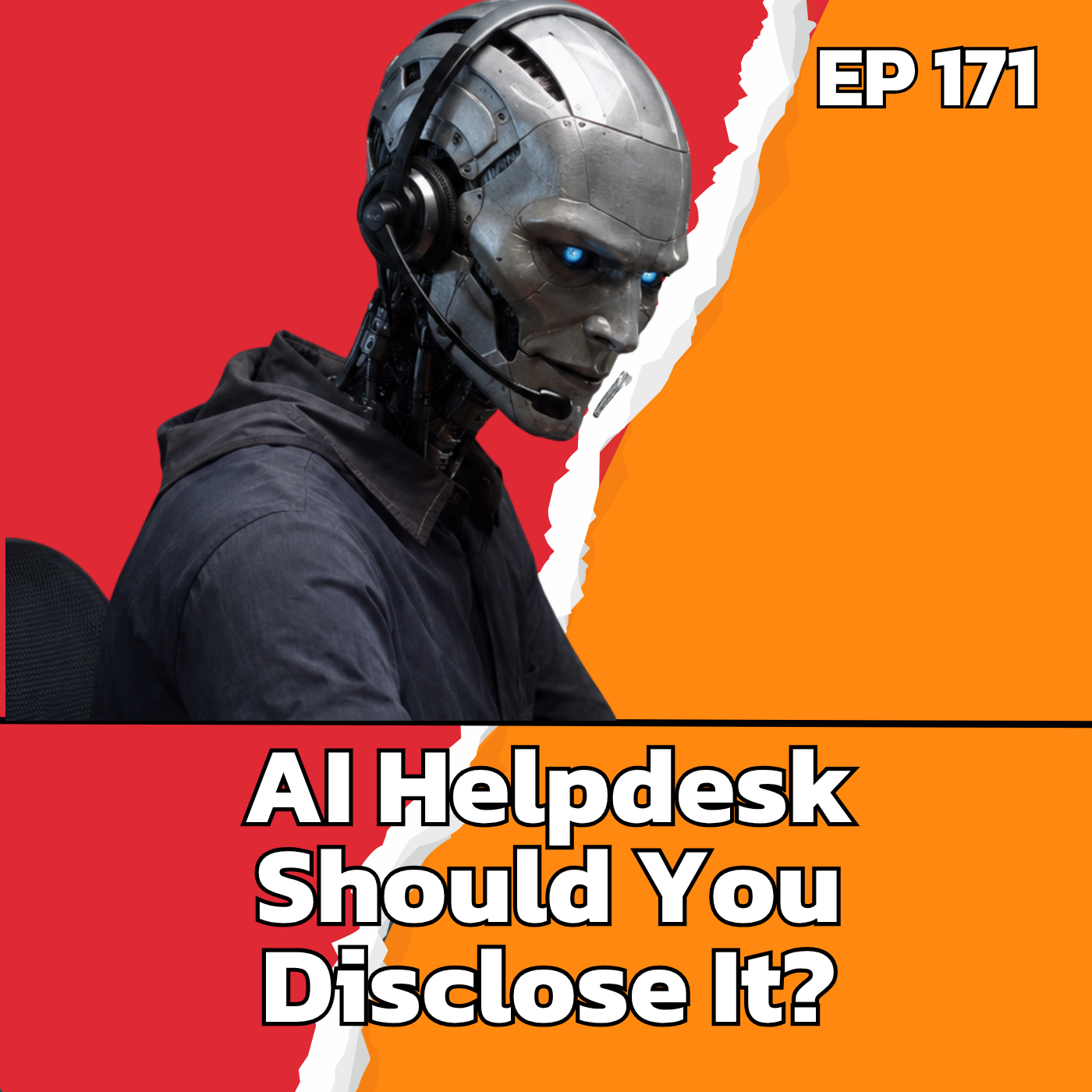 Using AI for Tier 1 Support? The Disclosure Dilemma | EP171 episode artwork