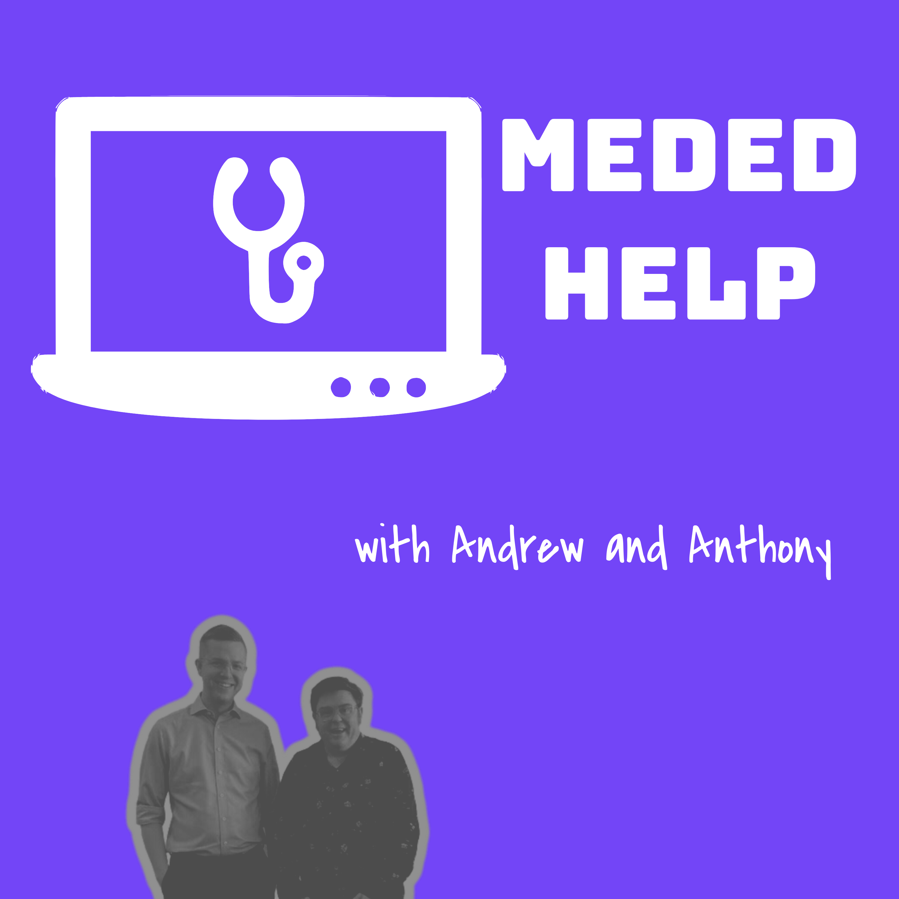MedEd Help with Andrew and Anthony podcast artwork