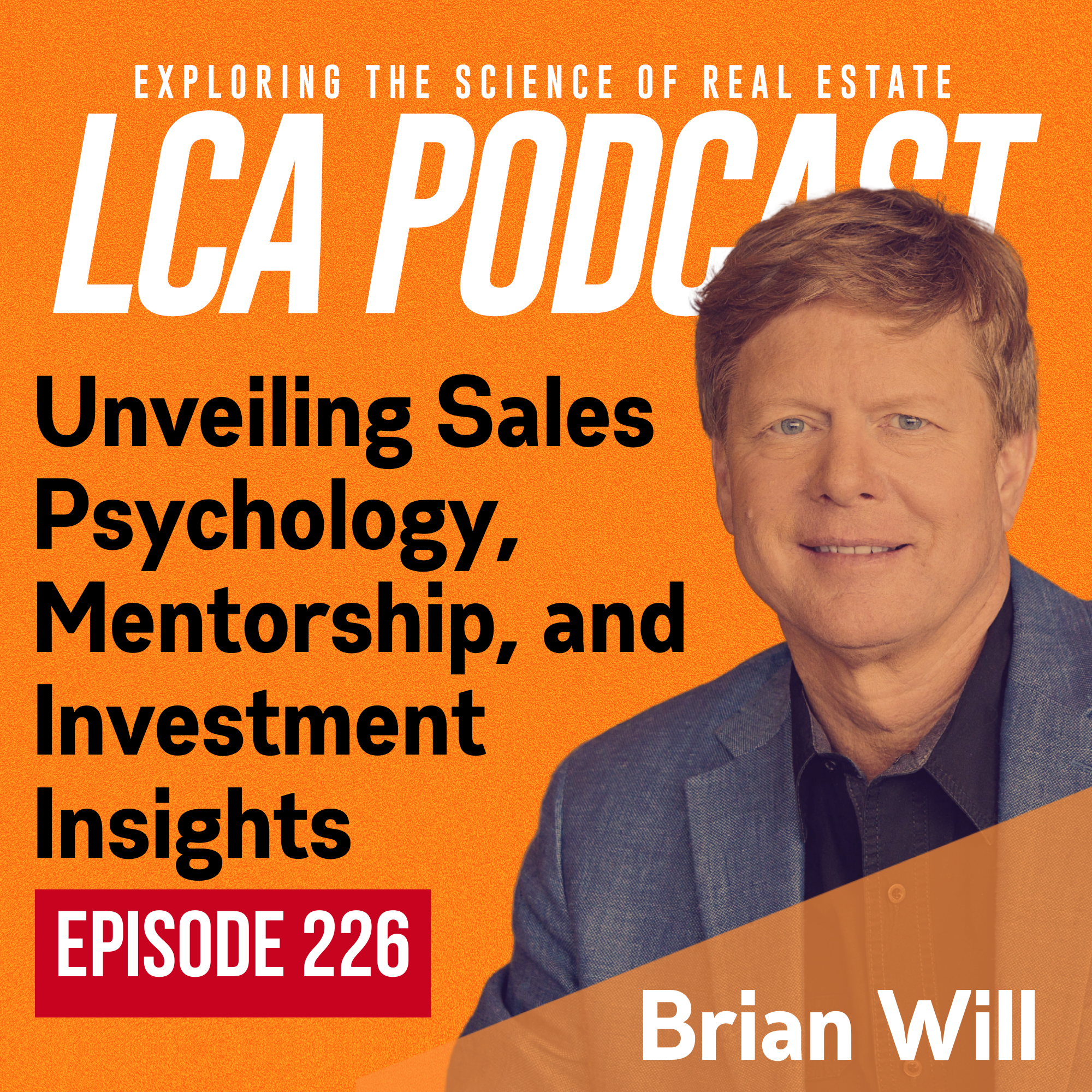 Unveiling Sales Psychology, Mentorship, and Investment Insights with Brian Will - Ep 226