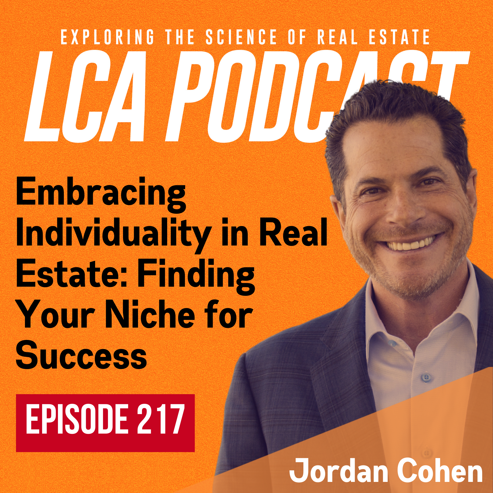Embracing Individuality in Real Estate: Finding Your Niche for Success with Jordan Cohen - Ep 217