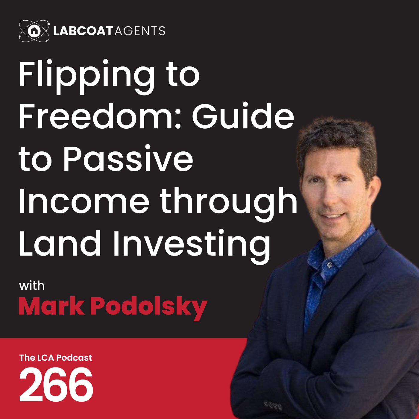 Flipping to Freedom: Guide to Passive Income through Land Investing Mark Podolsky Ep 266