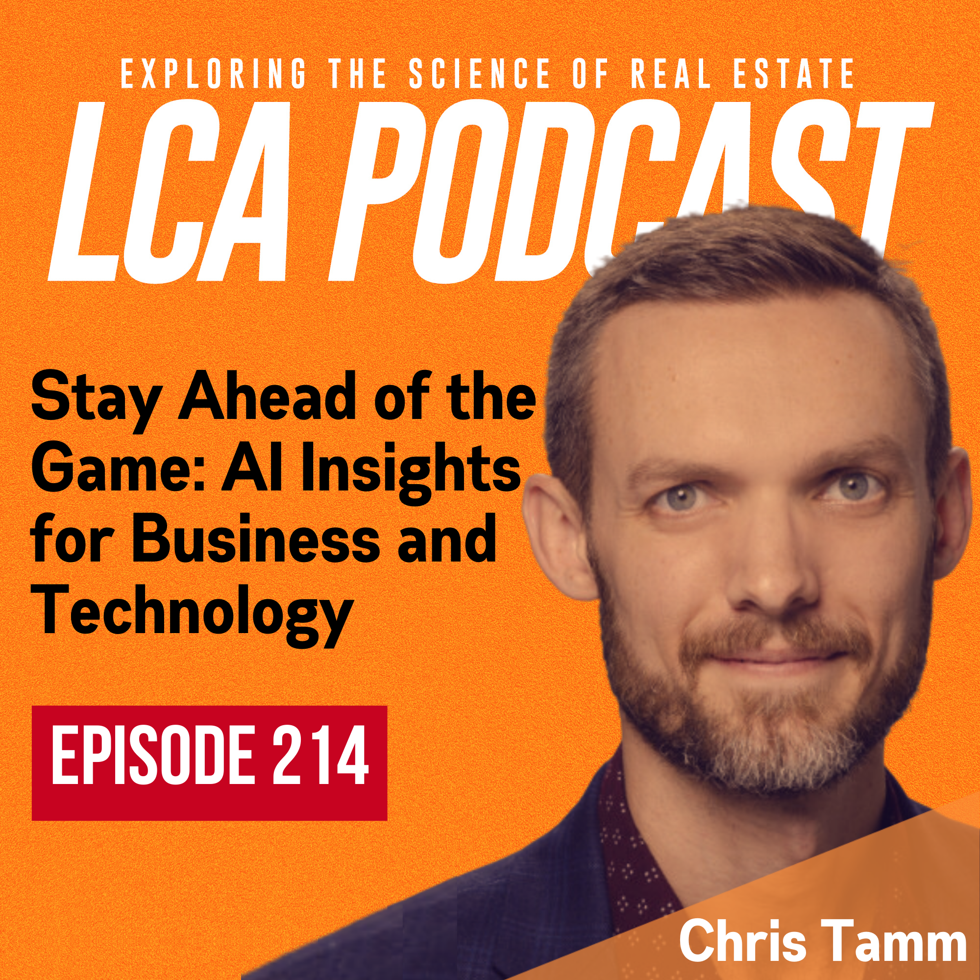 Stay Ahead of the Game: AI Insights for Business and Technology with Chris Tamm - Ep 214