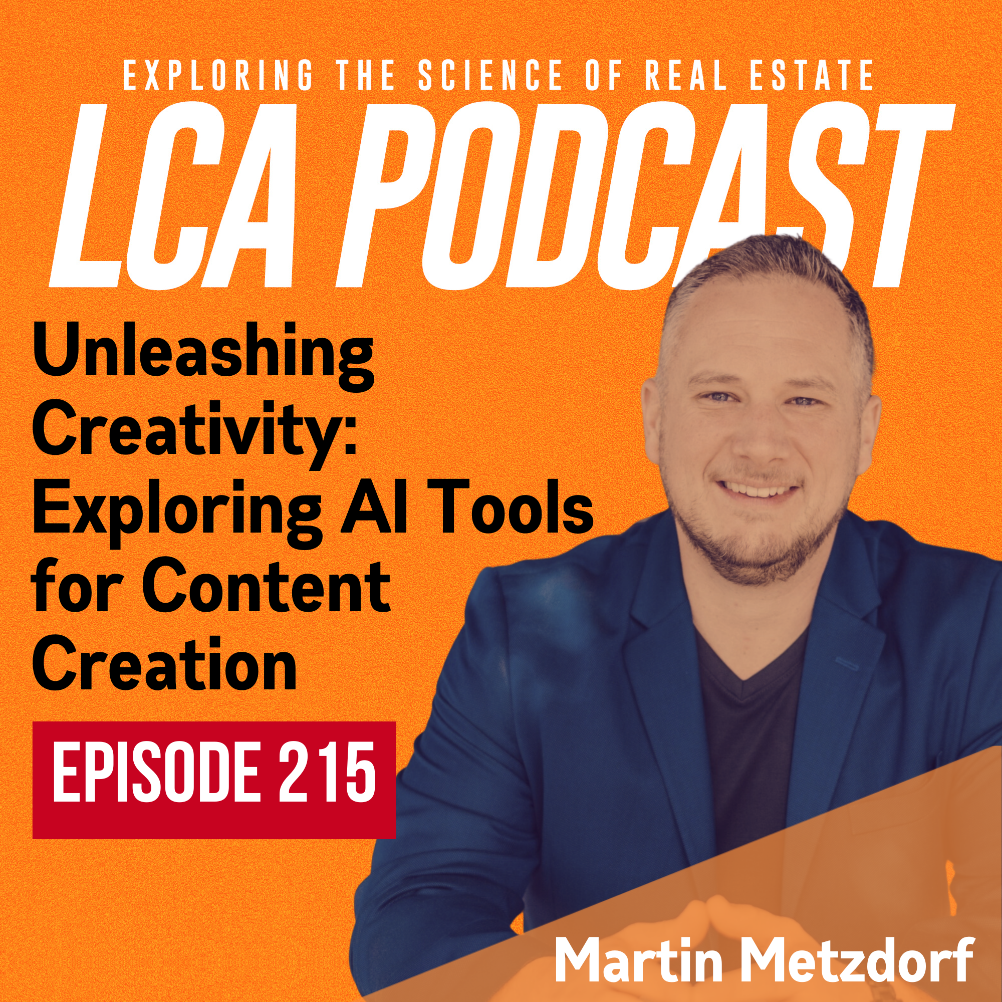 Unleashing Creativity: Exploring AI Tools for Content Creation with Martin Metzdorf - Ep 215