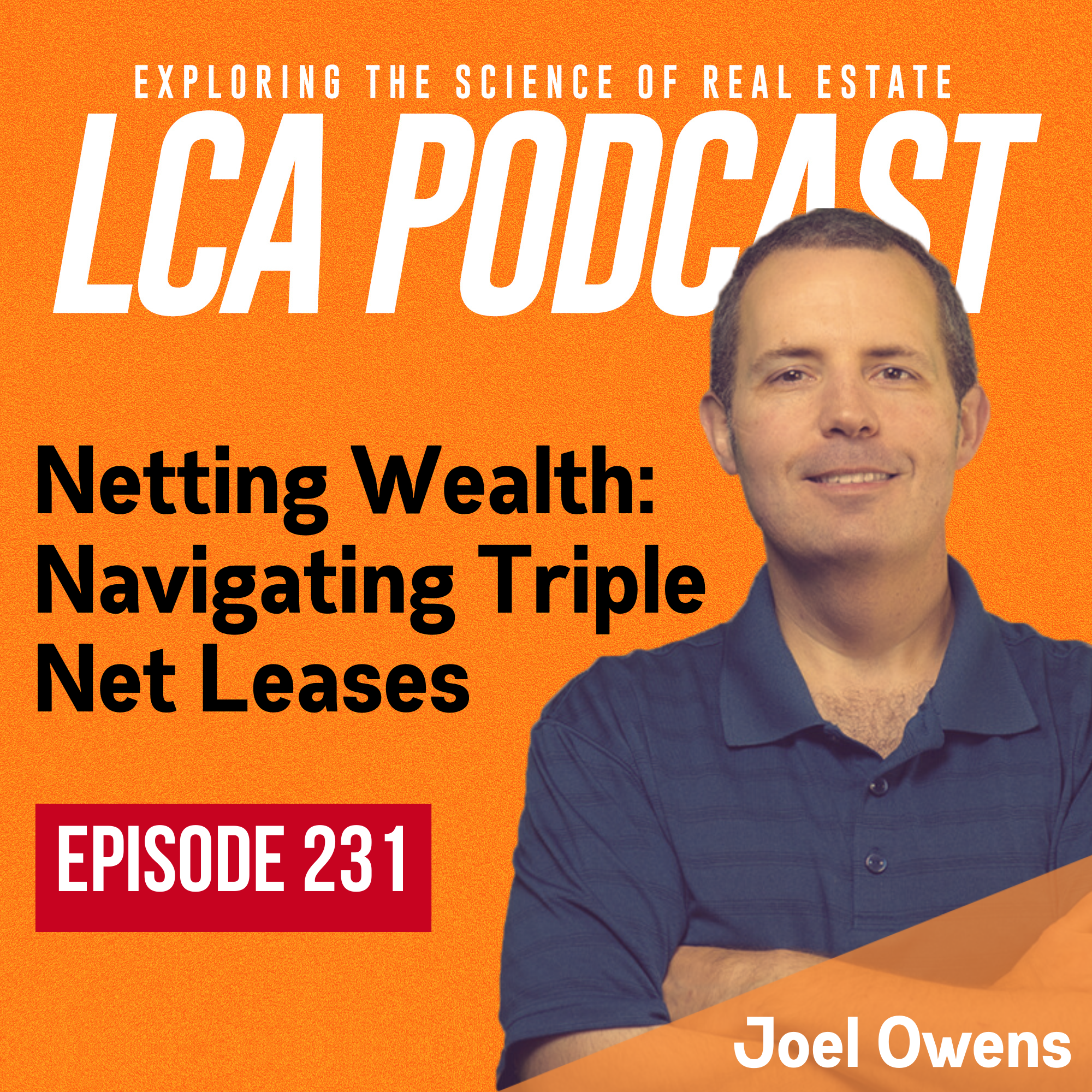 Netting Wealth: Navigating Triple Net Leases with Joel Owens - Ep 231
