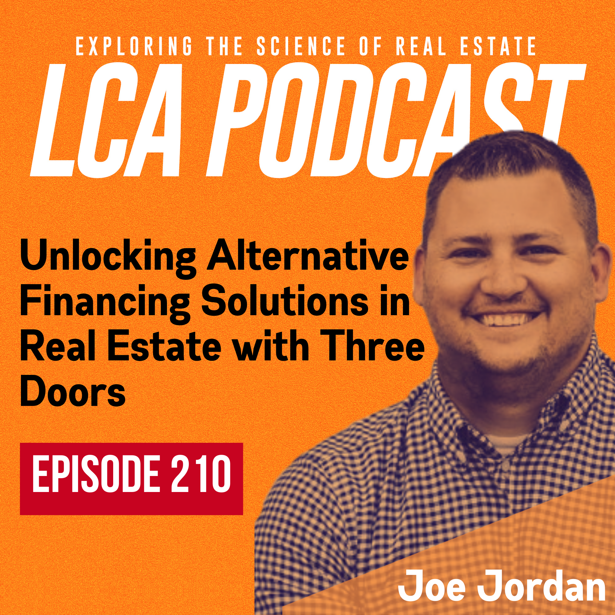 Unlocking Alternative Financing Solutions in Real Estate with Three Doors with Joe Jordan- EP 211