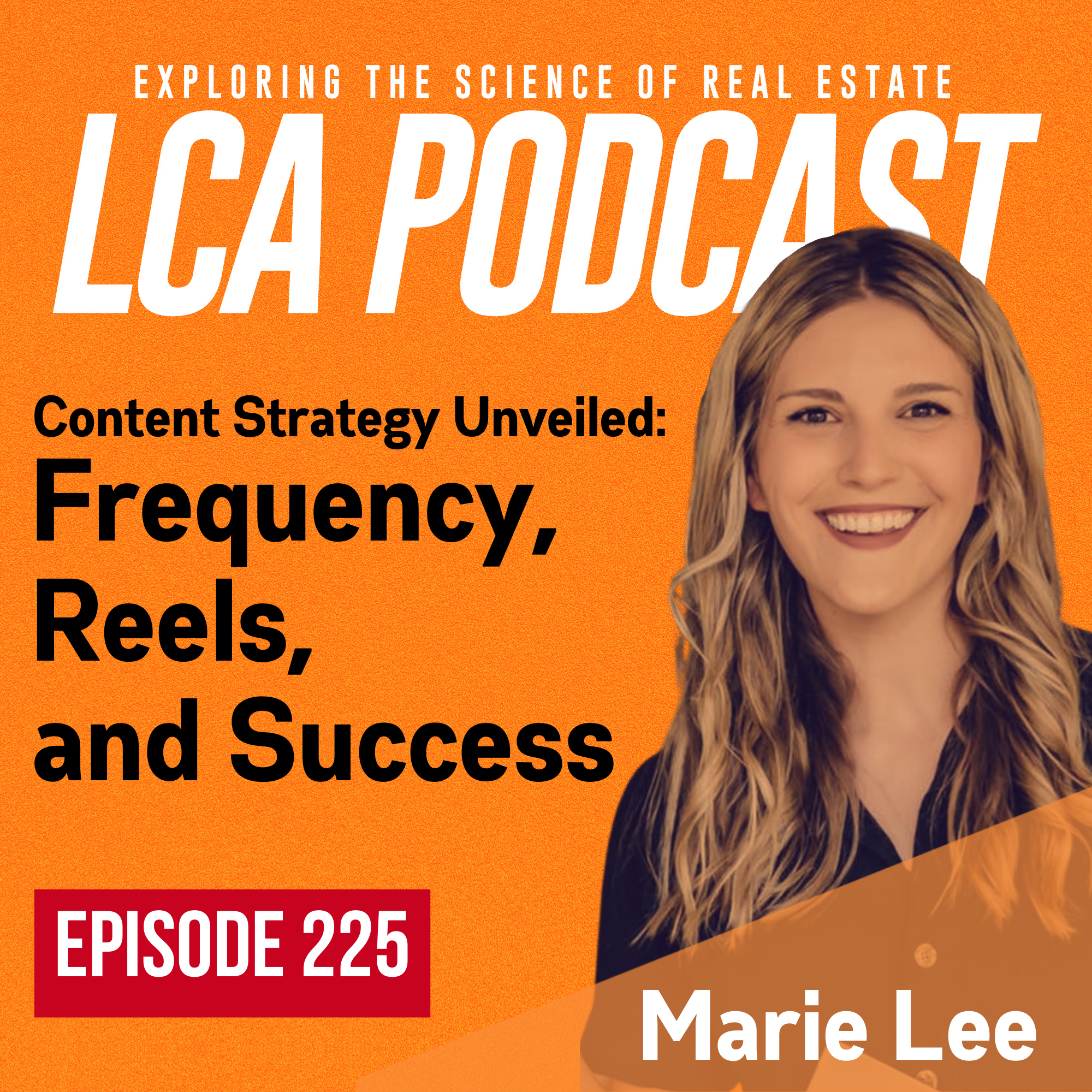Content Strategy Unveiled: Frequency, Reels, and Success with Marie Lee - Ep 225