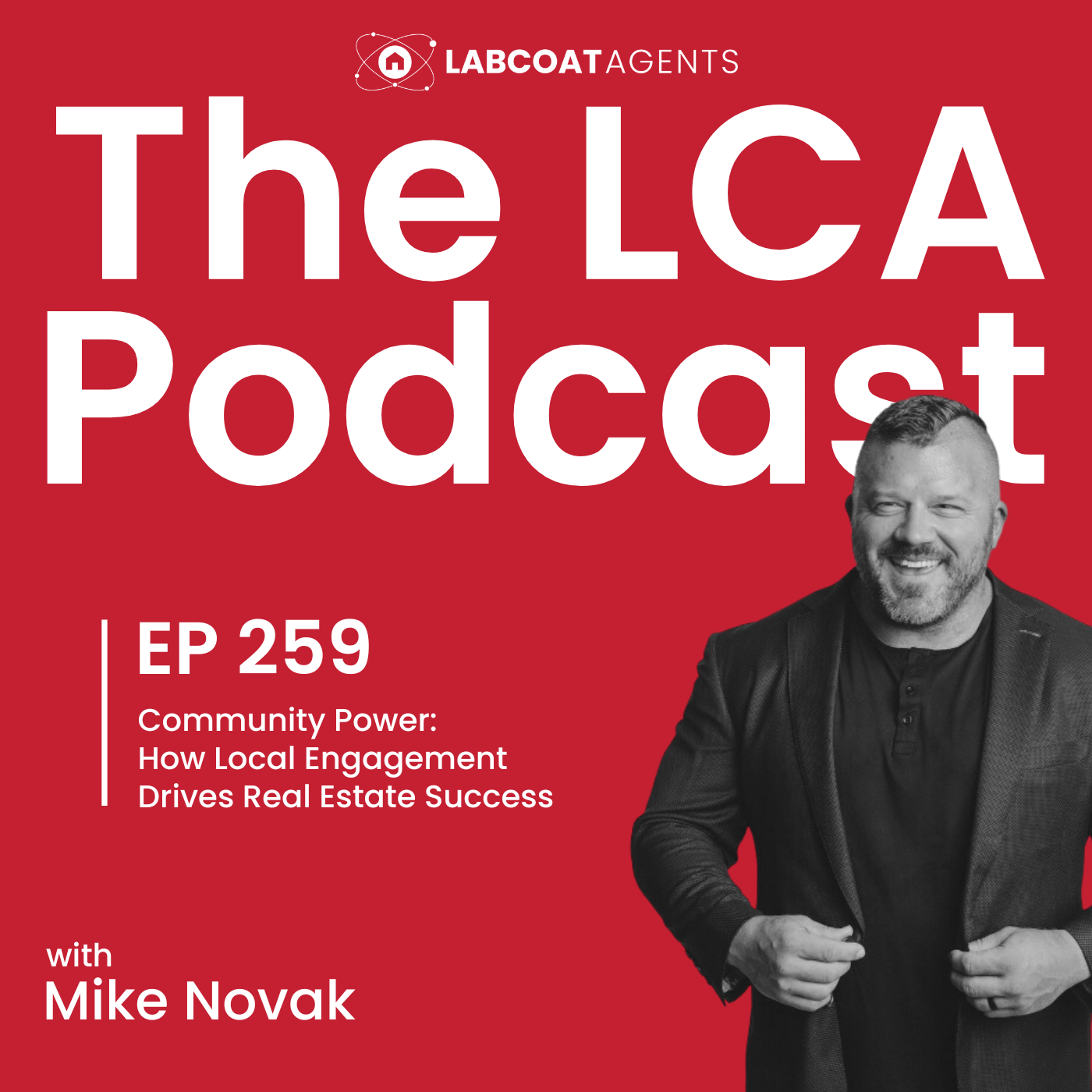 Community Power: How Local Engagement Drives Real Estate Success with Mike Novak Ep 259