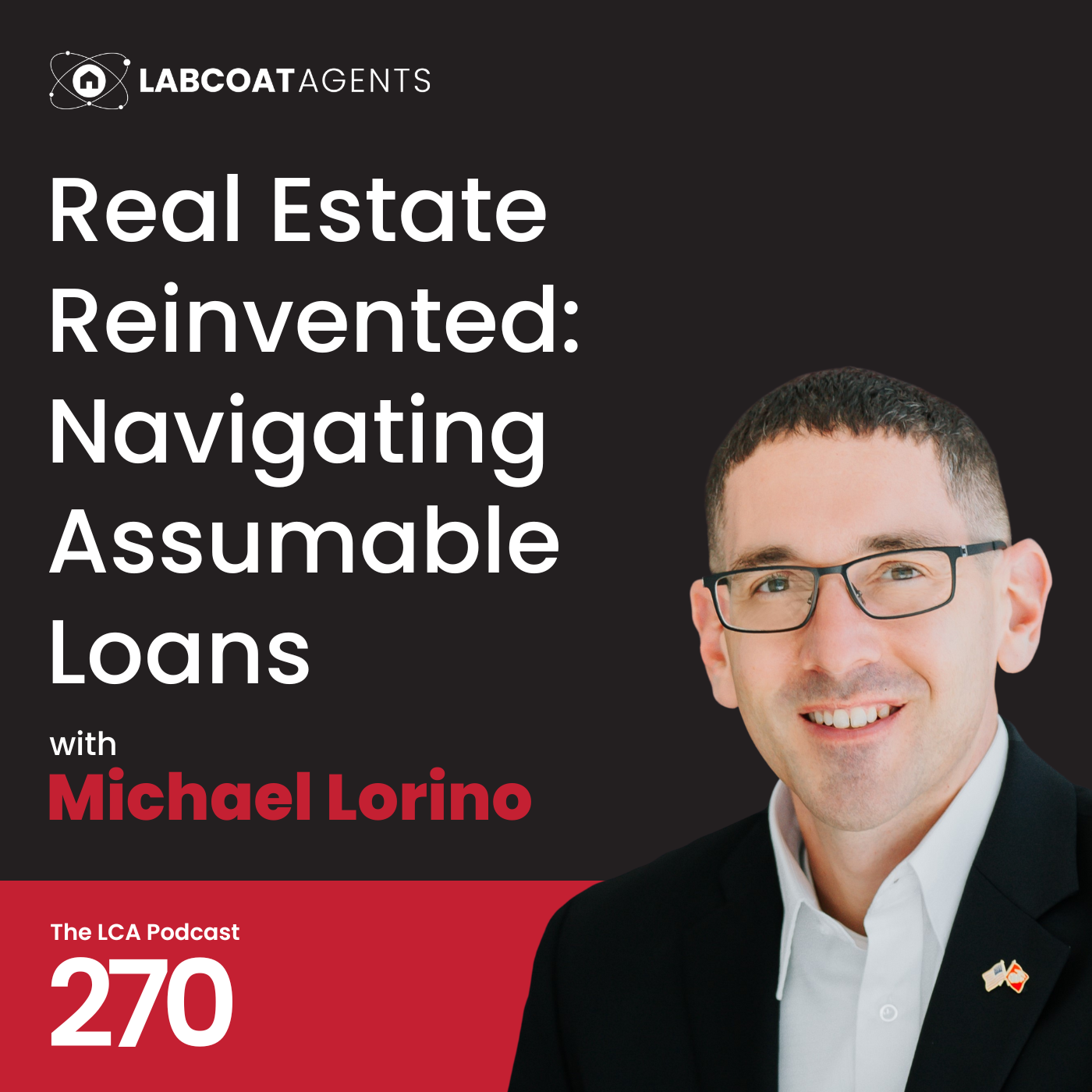 Real Estate Reinvented: Navigating Assumable Loans with Michael Lorino Ep 270