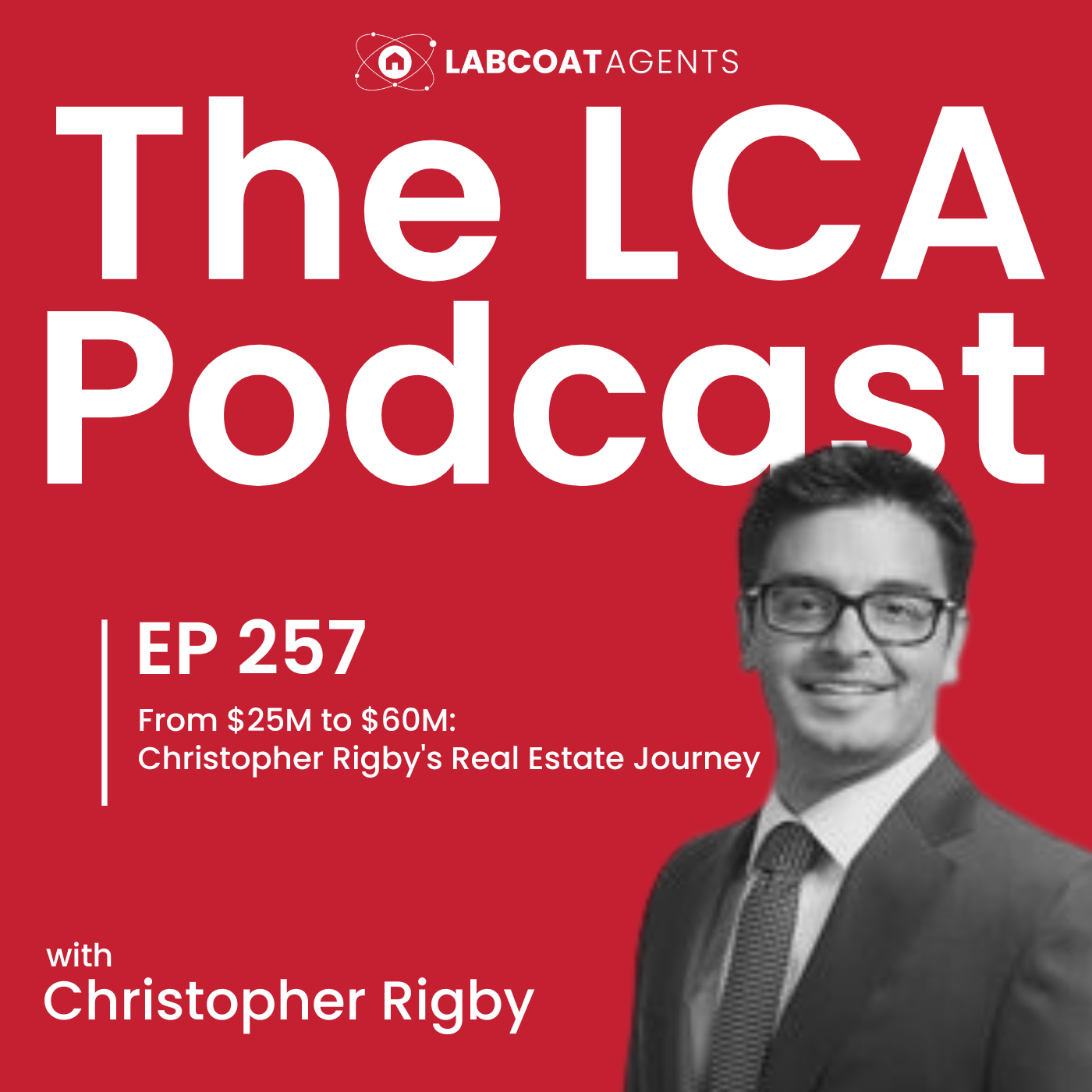 From $25M to $60M: Christopher Rigby's Real Estate Journey Ep 257