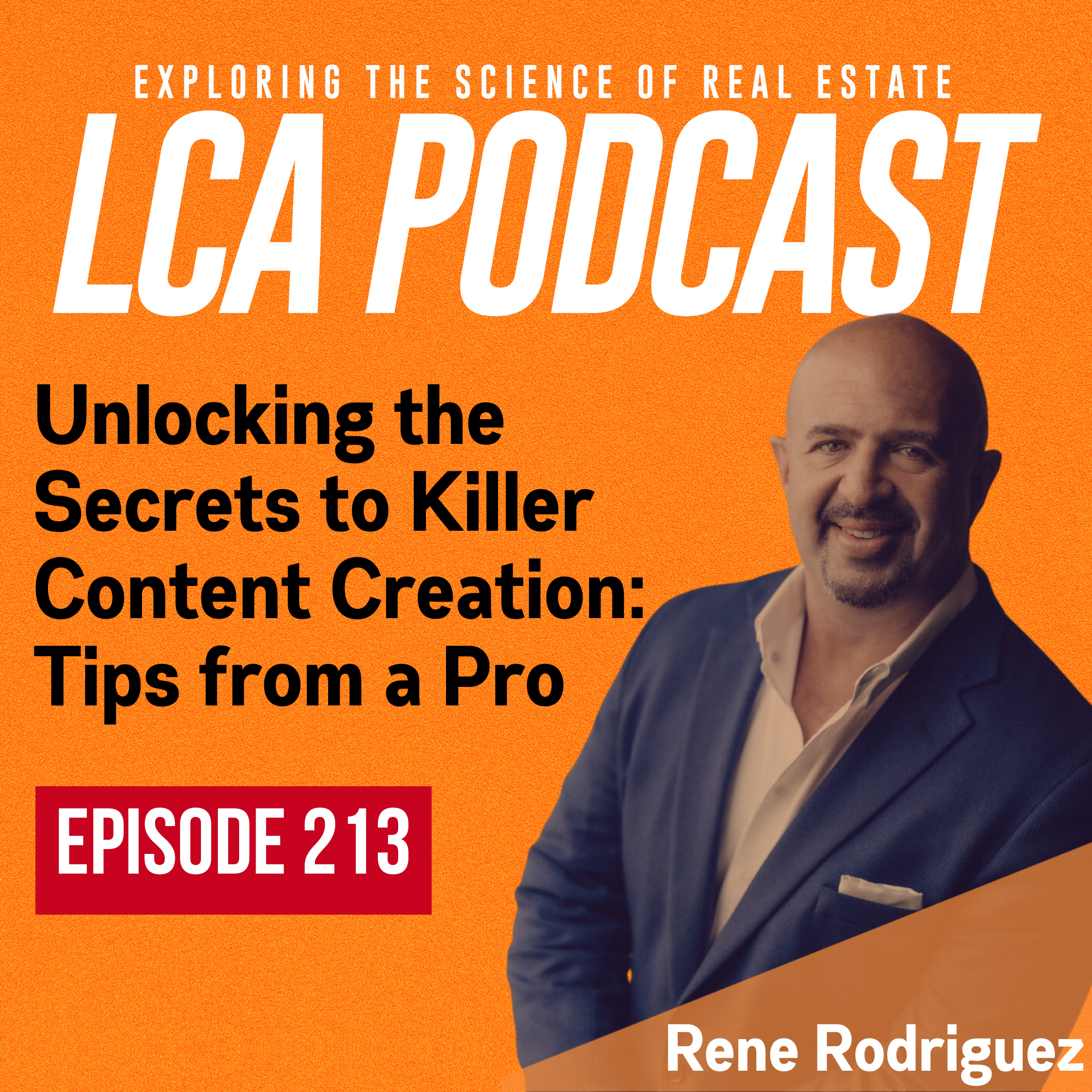 Unlocking the Secrets to Killer Content Creation: Tips from a Pro with Rene Rodriguez - EP 213