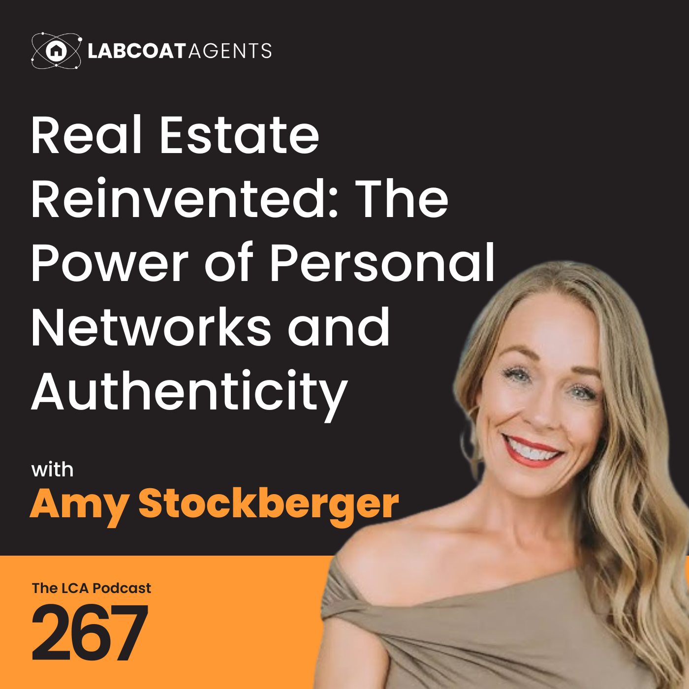 Real Estate Reinvented: The Power of Personal Networks and Authenticity with Amy Stockberger Ep 267